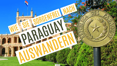 Wie nach Paraguay auswandern?